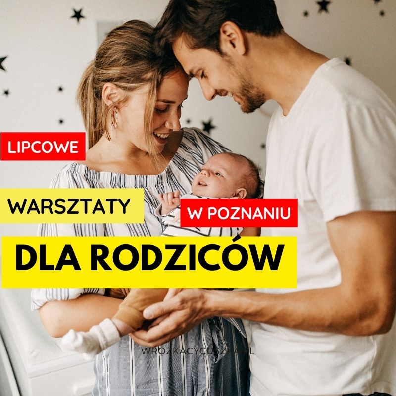 Lipcowe warsztaty dla Rodziców