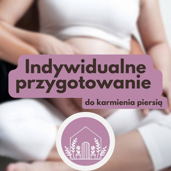 Indywidualne przygotowanie do karmienia piersią